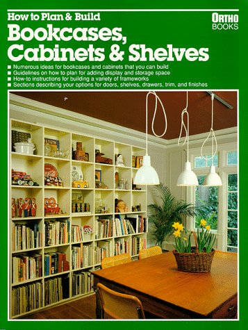 How to Plan & Build Bookcases, Cabinets & Shelves,Used