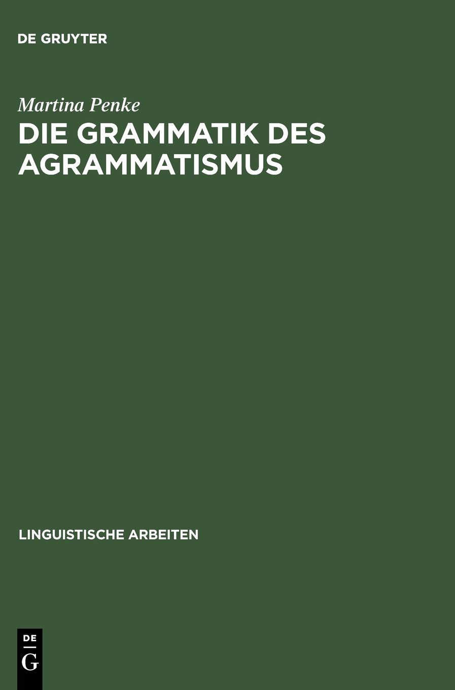 Die Grammatik des Agrammatismus: Eine linguistische Untersuchung zu Wortstellung und Flexion bei BrocaAphasie (Linguistische Ar,Used