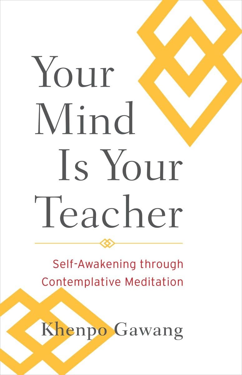 Your Mind Is Your Teacher: SelfAwakening through Contemplative Meditation,Used