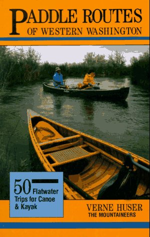 Paddle Routes of Western Washington: 50 Flatwater Trips for Kayak and Canoe,Used