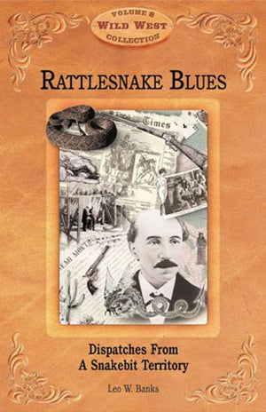 Rattlesnake Blues: Dispatches from a Snakebit Territory,Used