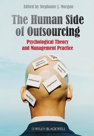 The Human Side of Outsourcing: Psychological Theory and Management Practice,Used