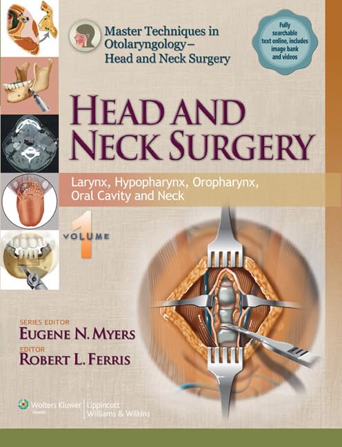 Master Techniques In Otolaryngology  Head And Neck Surgery: Head And Neck Surgery: Volume 1: Larynx, Hypopharynx, Oropharynx, O,Used