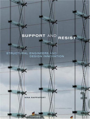 Support And Resist: Structural Engineers And Design Innovation