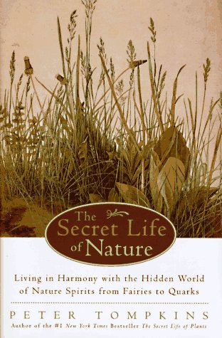 The Secret Life Of Nature: Living In Harmony With The Hidden World Of Nature Spirits From Fairies To Quarks,Used