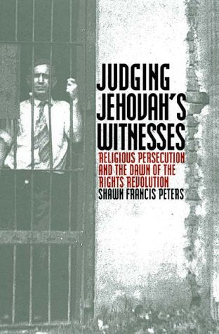 Judging Jehovah's Witnesses: Religious Persecution and the Dawn of the Rights Revolution,Used