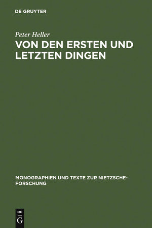 Von Den Ersten Und Letzten Dingen: Studien Und Kommentar Zu Einer Aphorismenreihe Von Friedrich Nietzsche (Monographien Und Text,Used