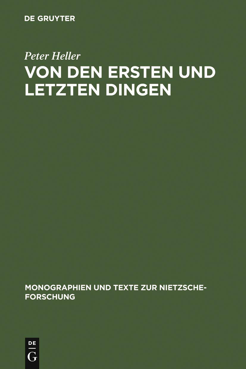 Von Den Ersten Und Letzten Dingen: Studien Und Kommentar Zu Einer Aphorismenreihe Von Friedrich Nietzsche (Monographien Und Text,Used