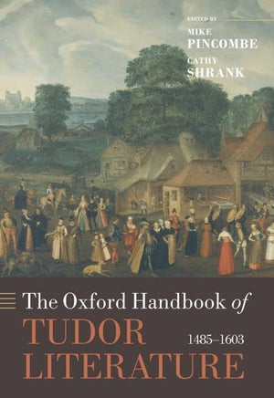 The Oxford Handbook of Tudor Literature (Oxford Handbooks),Used