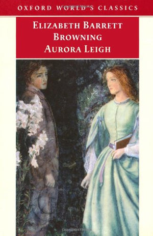 Aurora Leigh (Oxford World's Classics),New