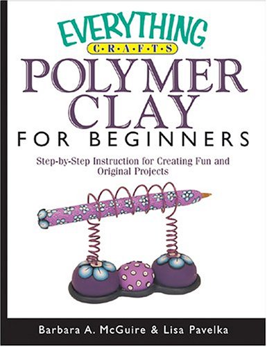Everything Crafts Polymer Clay For Beginners (Everything Series),Used