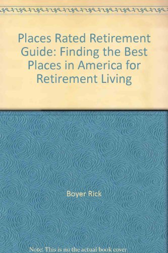 Places rated retirement guide: Finding the best places in America for retirement living,Used