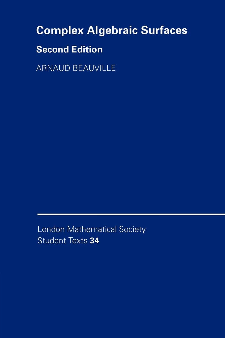 Complex Algebraic Surfaces (London Mathematical Society Student Texts, Series Number 34),Used
