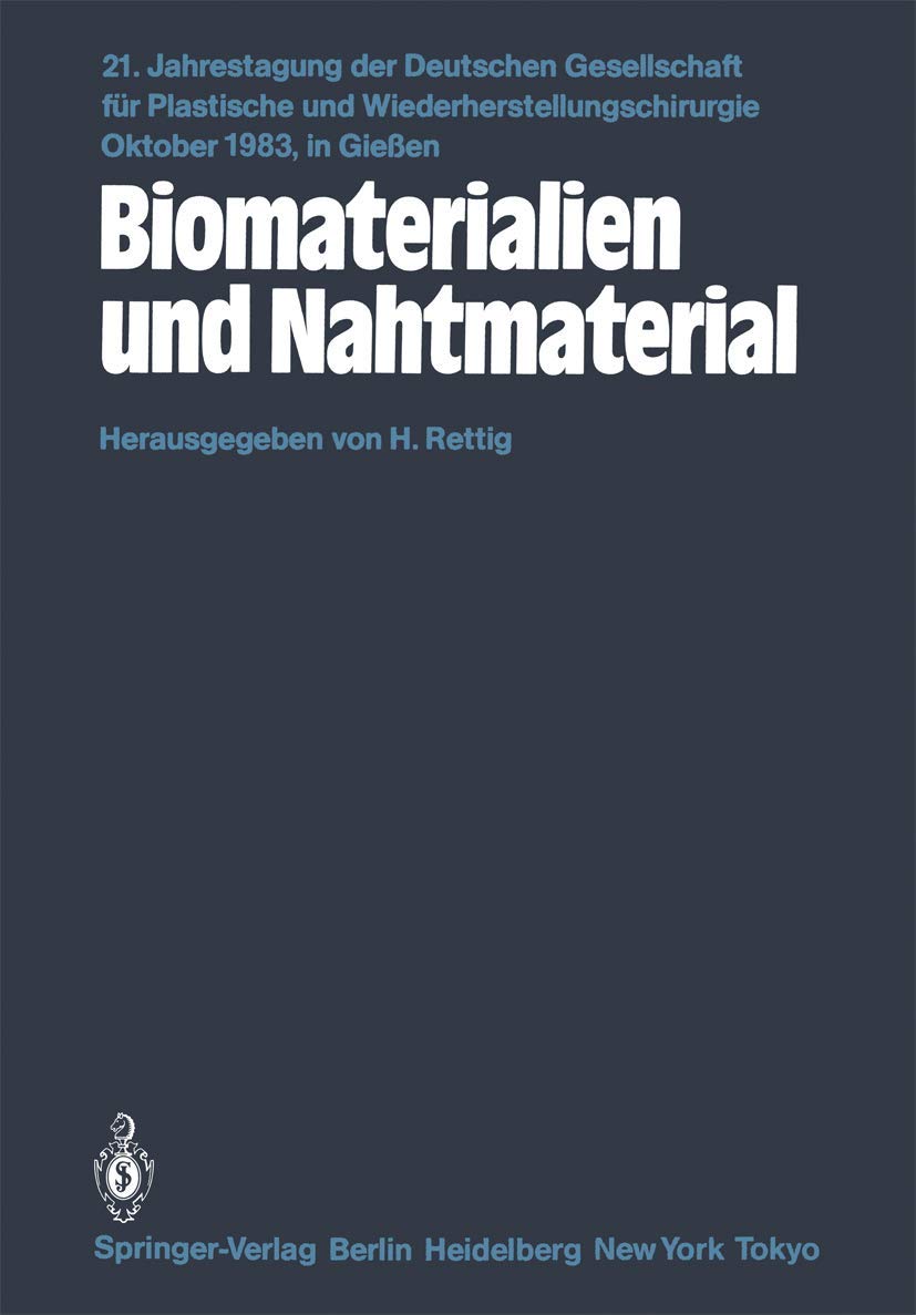 Biomaterialien und Nahtmaterial: Kongrethemen: Kerasmiche ImplantateImplantate aus KohlenstoffMetallimplantateHomologe und he,Used