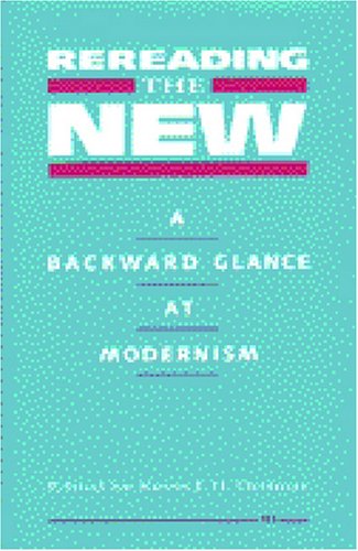 Rereading the New: A Backward Glance at Modernism,Used