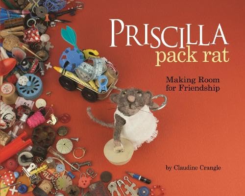 Priscilla Pack Rat: Making Room for Friendship,Used