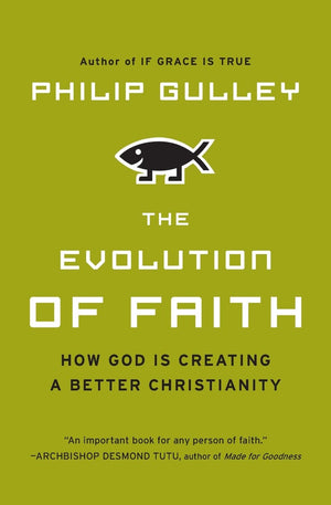 The Evolution of Faith: How God Is Creating a Better Christianity,Used