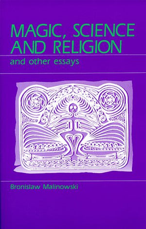 Magic, Science and Religion and Other Essays,New
