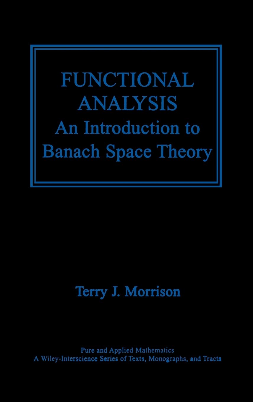 Functional Analysis: An Introduction To Banach Space Theory