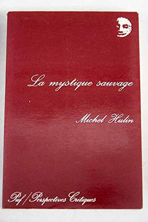 La mystique sauvage: Aux antipodes de l'esprit (Perspectives critiques) (French Edition),Used