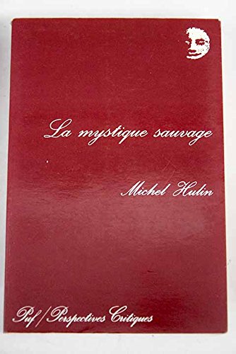 La mystique sauvage: Aux antipodes de l'esprit (Perspectives critiques) (French Edition),Used