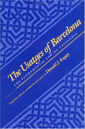 The Usatges of Barcelona: The Fundamental Law of Catalonia (The Middle Ages Series),Used