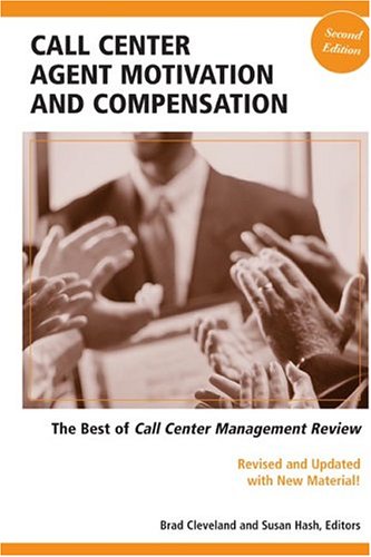 Call Center Agent Motivation and Compensation: The Best of Call Center Management Review, Second Edition,Used