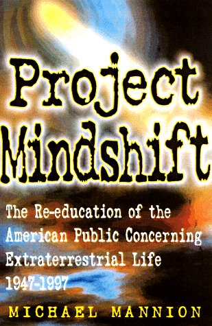 Project Mindshift: The Reeducation of the American Public Concerning Extraterrestrial Life 19471997,Used