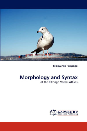 Morphology and Syntax: of the Kikongo Verbal Affixes,Used