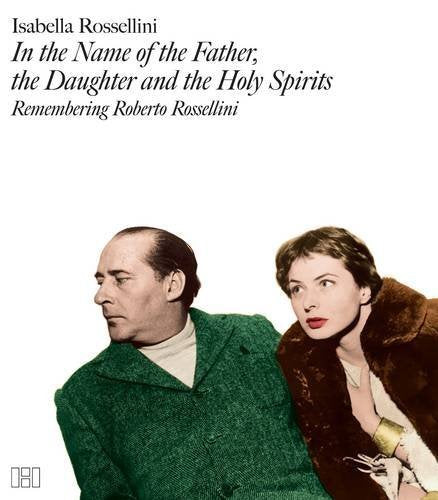 In the Name of the Father, the Daughter and the Holy Spirits: Remembering Roberto Rossellini,Used