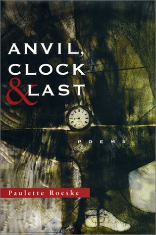 Anvil, Clock & Last: Poems,Used