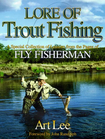Lore of Trout Fishing: A Special Collection of Lessons from the Pages of Fly Fisherman,Used
