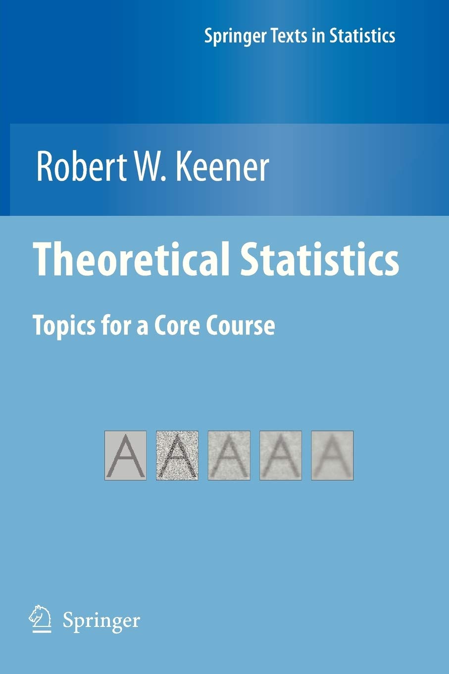 Theoretical Statistics: Topics For A Core Course (Springer Texts In Statistics),Used