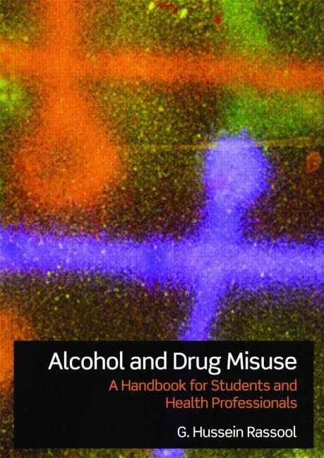 Alcohol And Drug Misuse: A Handbook For Students And Health Professionals