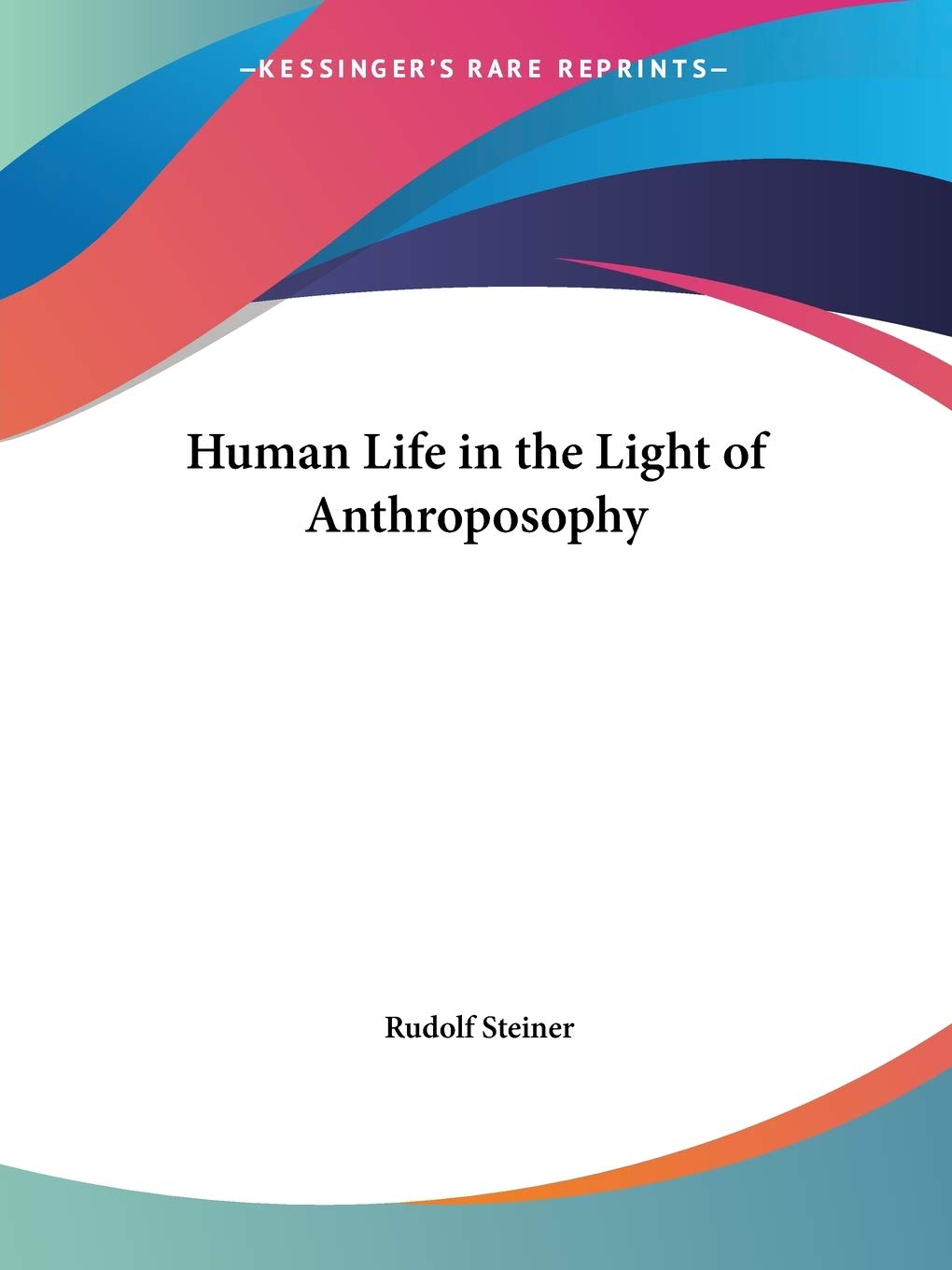 Human Life in the Light of Anthroposophy,Used