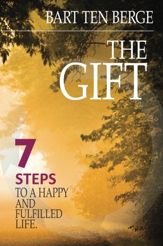 The Gift: The 1st of 7 Steps to a happy and fulfilled life.,Used