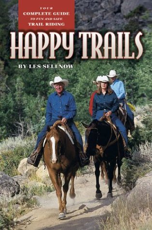 Happy Trails: Your Complete Guide to Fun and Safe Trail Riding,Used