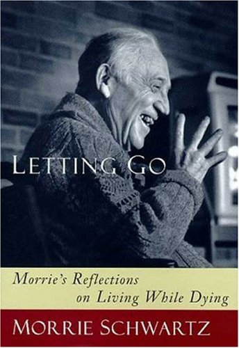 Letting Go: Morrie'S Reflections On Living While Dying,Used