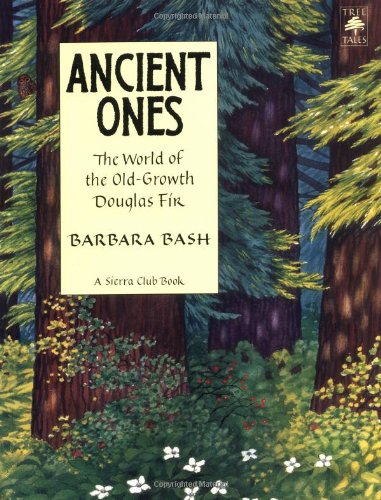 Ancient Ones: The World of the OldGrowth Douglas Fir,Used