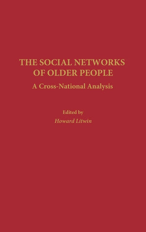 The Social Networks of Older People: A CrossNational Analysis,New