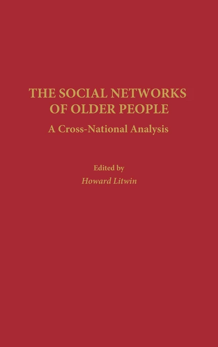 The Social Networks of Older People: A CrossNational Analysis,Used