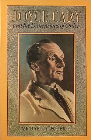 Joyce Cary and the Dimensions of Order,Used