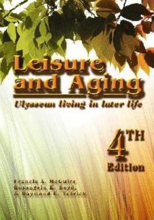 Leisure and Aging: Ulyssean Living in Later Life,Used