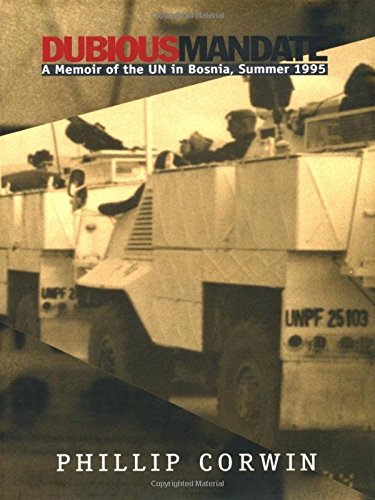 Dubious Mandate : A Memoir Of The Un In Bosnia, Summer 1995,New