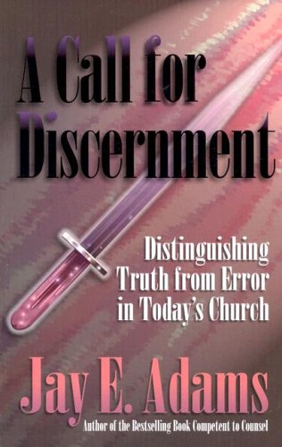 A Call for Discernment: Distinguishing Truth from Error in Today's Church,Used