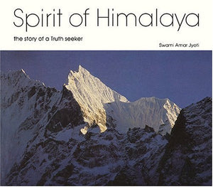 Spirit Of Himalaya: The Story Of A Truth Seeker,Used