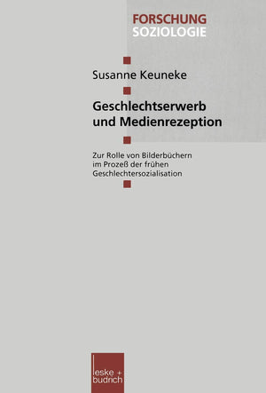 Geschlechtserwerb und Medienrezeption: Zur Rolle von Bilderbchern im Proze der frhen Geschlechtersozialisation (Forschung Soziol,Used