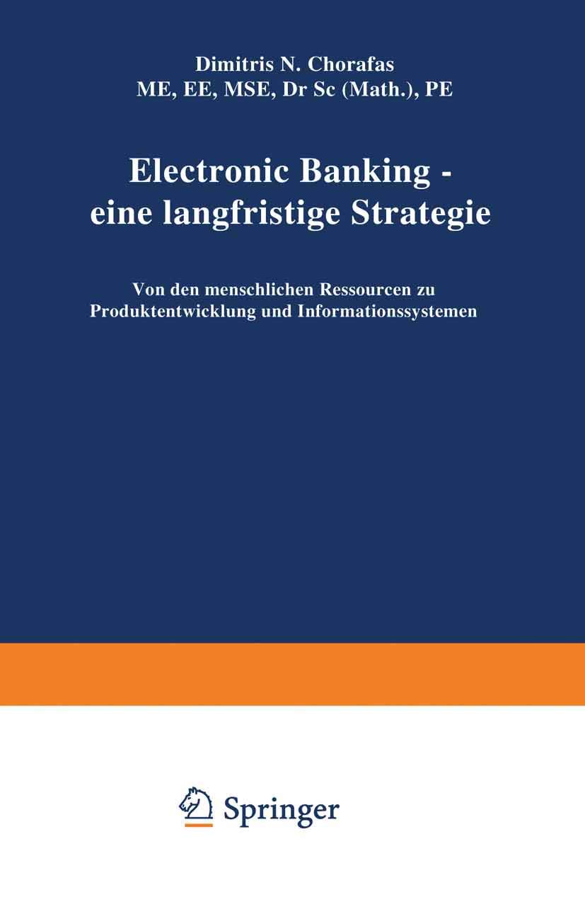 Electronic Banking  Eine Langfristige Strategie: Von Den Menschlichen Ressourcen Zu Produktentwicklung Und Informationssystemen,Used