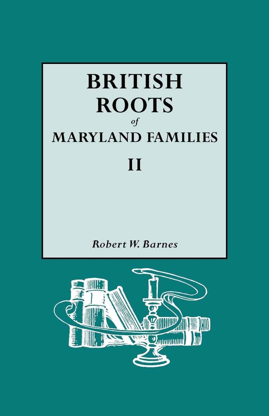 British Roots Of Maryland Families, Volume Ii,Used