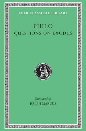 Philo: Questions And Answers On Exodus (Loeb Classical Library No. 401),New